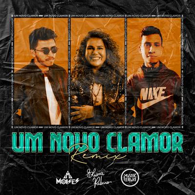 Um Novo Clamor (Remix) By DJ Moisés, Eliana Ribeiro, Mark Ebar's cover