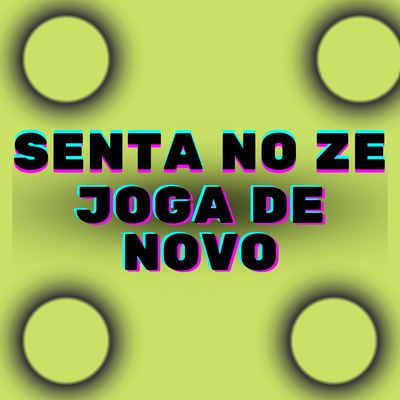 Senta no Ze Joga de Novo By DJ Juninho da VS, Mc Mr. Bim's cover