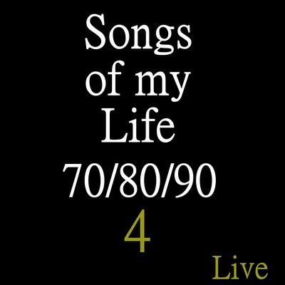 Songs of My Life 70 / 80 / 90, Vol. 4 (Live)'s cover