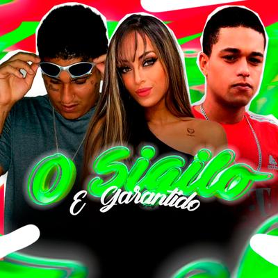 O Sigilo É Garantido By Mc Reffy JP, Leek na voz, Mc Narynha's cover