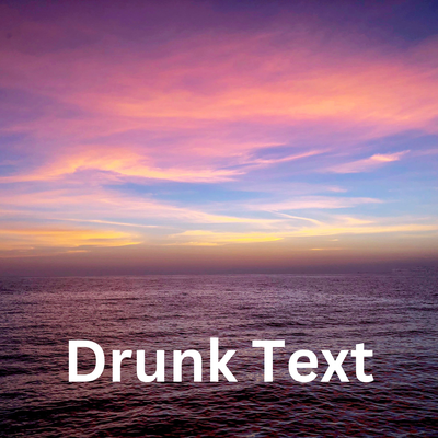 Drunk Text's cover