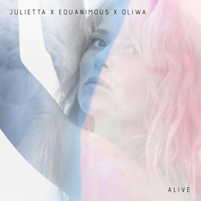 Alive By Julietta, Equanimous, Oliwa's cover