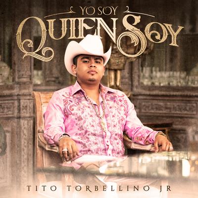 Yo Soy Quién Soy By Tito Torbellino Jr's cover