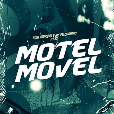 Motel Móvel By MC Pelourinho, DJ J2, Yuri Redicopa's cover