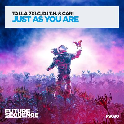 Just as You Are By Talla 2XLC, DJ TH, Cari's cover