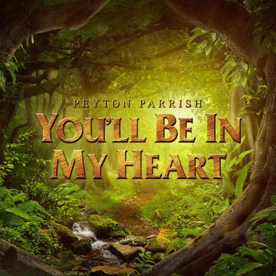 You'll Be In My Heart By Peyton Parrish's cover