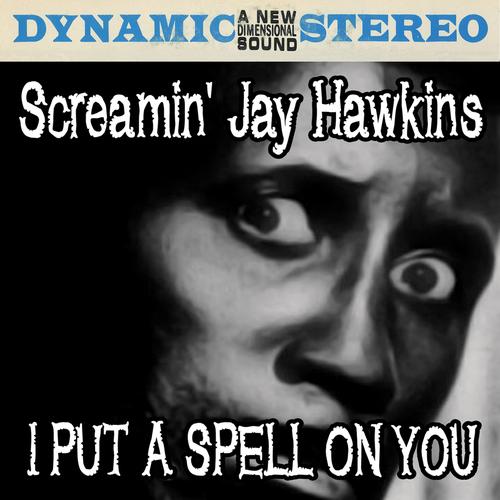 I Put A Spell On You  Screamin' Jay Hawkins