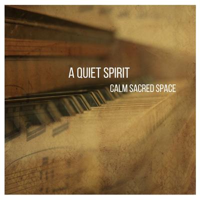 A Quiet Spirit By Calm Sacred Space's cover