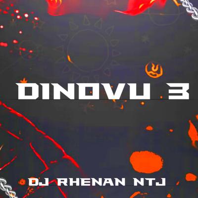 DINOVU? 3 By DJ Rhenan NTJ's cover