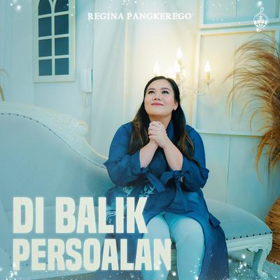 Di Balik Persoalan By Regina Pangkerego's cover