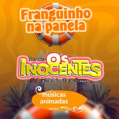 Franguinho na Panela By musicas animadas oficial, banda os inocentes oficial's cover