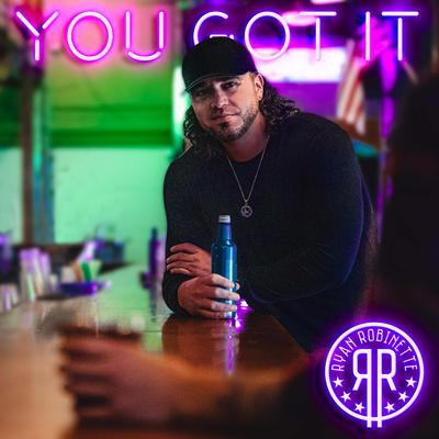 You Got It By Ryan Robinette's cover