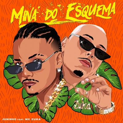 Mina do Esquema (feat. MC Zuka) By Juninho, MC Zuka's cover