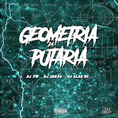 GEOMETRIA DA PUTARIA By DJ 7W, DJ Alan DF, DJ Jubão's cover
