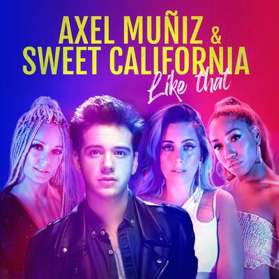 Like That By Axel Muñiz, Sweet California's cover