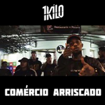 Comércio Arriscado By 1Kilo's cover