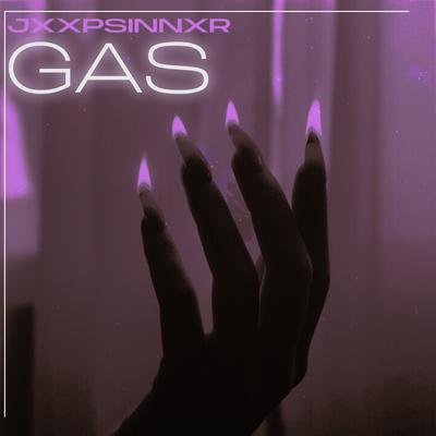 Gas By JXXPSINNXR's cover