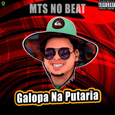Galopa na Putaria By MTS No Beat's cover