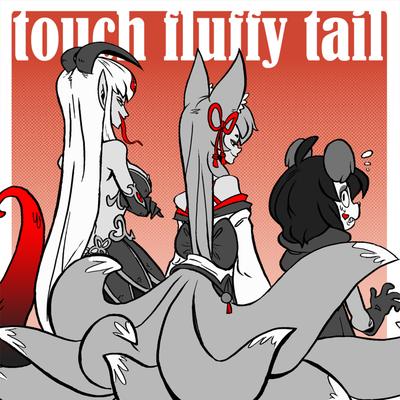 Touch Fluffy Tail By Ken Ashcorp's cover