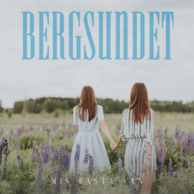 Min Bästa Vän By Bergsundet's cover