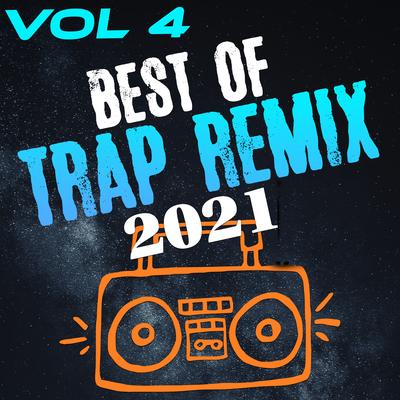 Best of Trap Remix 2021, Vol. 4's cover