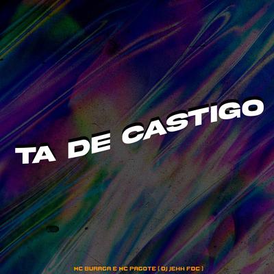 Ta de Castigo By MC Buraga, MC Pagote, DJ Jeeh FDC's cover