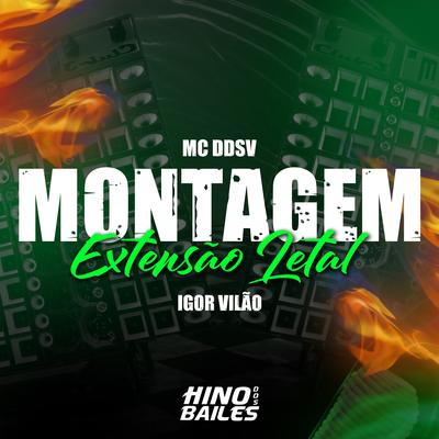 Montagem Extensão Letal By Igor vilão, MC DDSV's cover