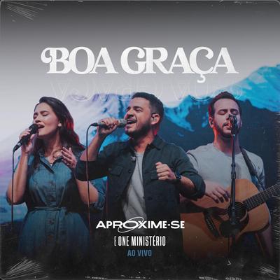 Boa Graça (Good Grace) By Aproxime-Se, One Ministério's cover