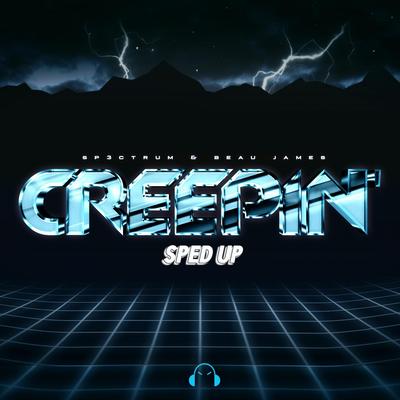 Creepin' - Sped Up Version By SP3CTRUM, Beau James's cover