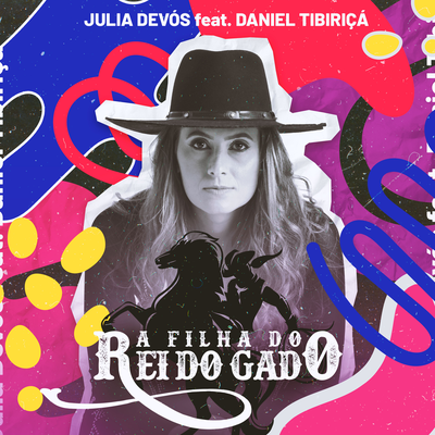 A Filha do Rei do Gado By Júlia Devós, Daniel Tibiriçá's cover