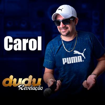 Carol (Cover) By DUDU REVELAÇÃO's cover