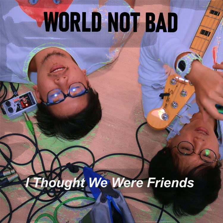 world not bad's avatar image