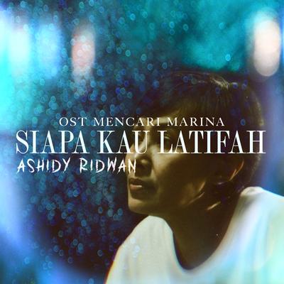 Siapa Kau Latifah (Original Soundtrack From "Mencari Marina For Mediacorp Suria")'s cover