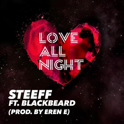 Love All Night (feat. Blackbeard) By Steeff, Blackbeard's cover