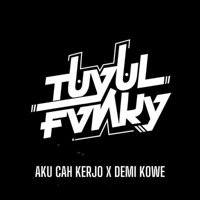 Aku Cah Kerjo X Demi Kowe's cover