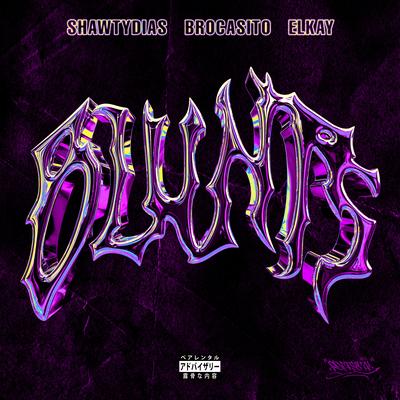 Blunts ((Speed)) By Shawtydias, Brocasito, elkay's cover