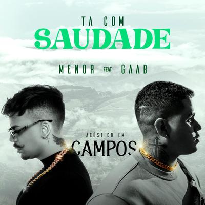 Ta Com Saudade (Acústico) By Menor, Gaab's cover