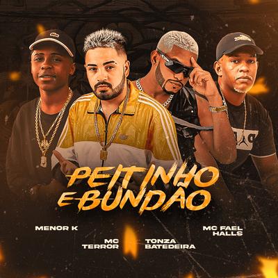 Peitinho e Bundão By Mc Terror, Tonza Batedeira, Menor K, Mc Fael Halls's cover