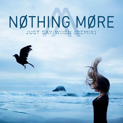 Just Say When (Version 2.0) By NOTHING MORE's cover