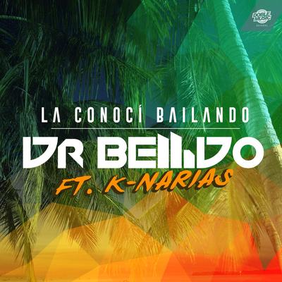 La conocí bailando (feat. K-Narias) [Radio Edit] By Dr. Bellido, K-Narias's cover