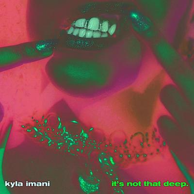 it's not that deep. By Kyla Imani's cover