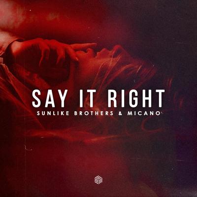 Say It Right By Sunlike Brothers, Micano's cover