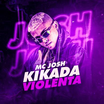 Kikada Violenta By MC Josh, Dj Win's cover