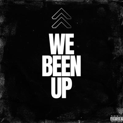 We Been Up's cover