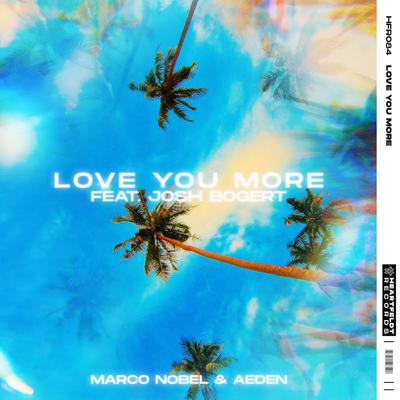 Love You More (feat. Josh Bogert) By Marco Nobel, Aeden, Josh Bogert's cover