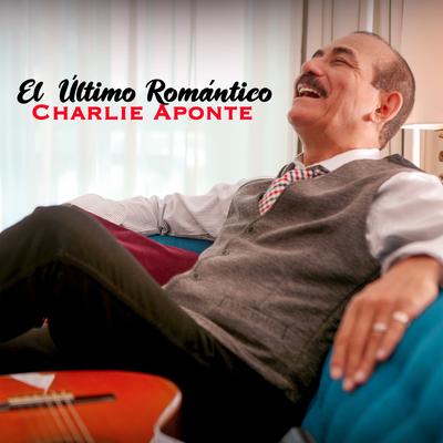 El Ultimo Romantico By Charlie Aponte's cover