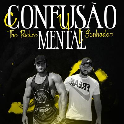 Confusão Mental By The Pachec, Sonhador's cover