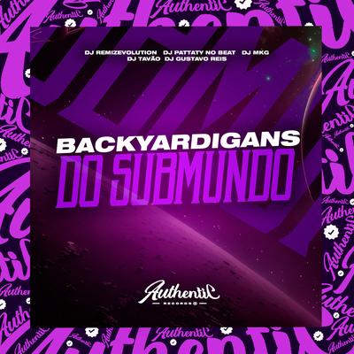 Backyardigans do Submundo By DJ REMIZEVOLUTION, DJ TAVÃO, DJ Pattaty no beat, DJ MKG, DJ GUSTAVO REIS's cover