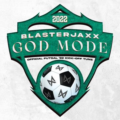 God Mode (Official Futsal ’22 Kick-Off Tune) By Blasterjaxx's cover