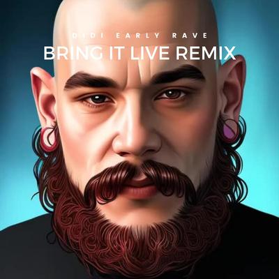 BRING IT - Live By Didi Early Rave's cover